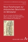 Couverture du livre de Laurence Buchholzer, Neue Forschungen zur elsässischen Geschichte im Mittelalter